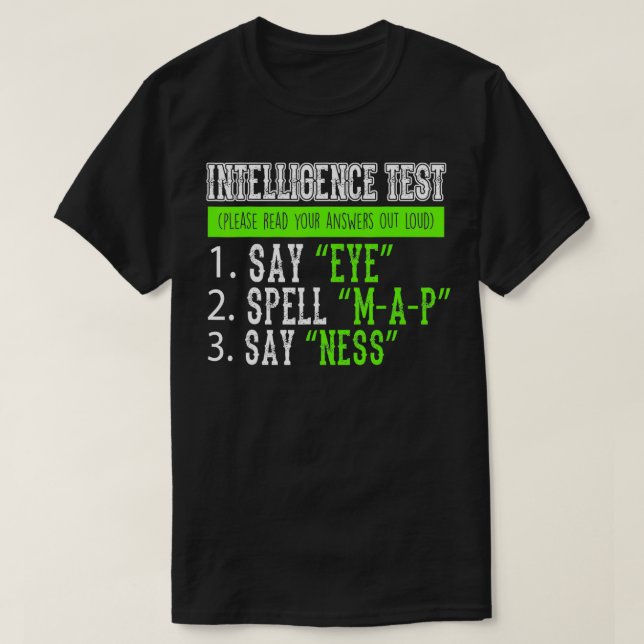 Fun Intellegence Test Read Out Answer Loud Eye Map T-Shirt (Design Front)