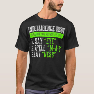 Fun Intellegence Test Read Out Answer Loud Eye Map T-Shirt