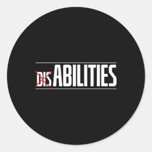 Fun It Is Abilities Not Disabilities Caregivers Classic Round Sticker