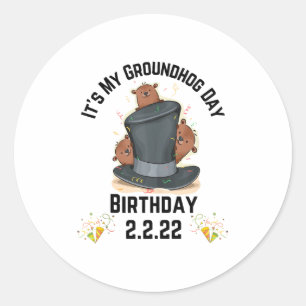 Fun Its My Groundhog Day Birthday 2.2.22 Feb 2nd 2 Classic Round Sticker