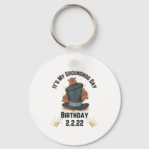 Fun Its My Groundhog Day Birthday 2.2.22 Feb 2nd 2 Keychain
