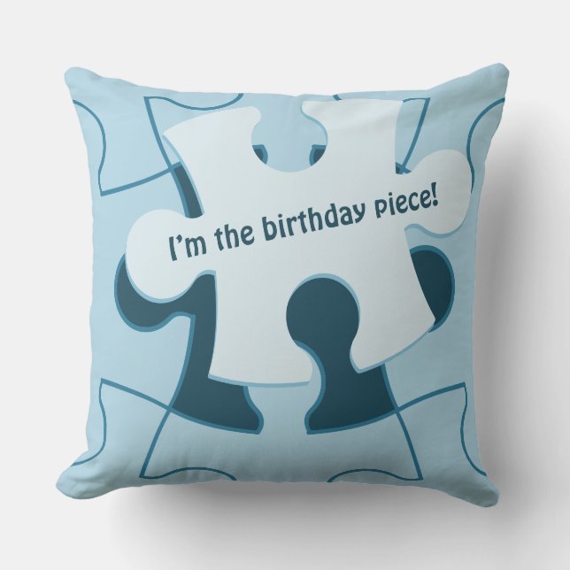 Fun Jigsaw Puzzle "I’m the birthday piece!" Blue Throw Pillow (Front)