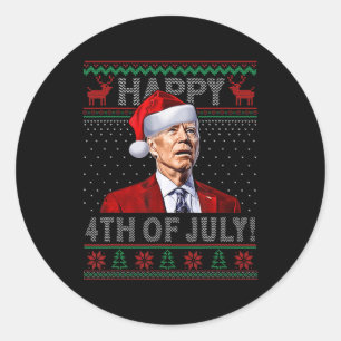 Fun Joe Biden Happy th Of July Ugly Christmas   Classic Round Sticker