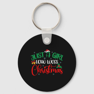 Fun Just A Girl Who Loves Christmas Girls Women  Keychain