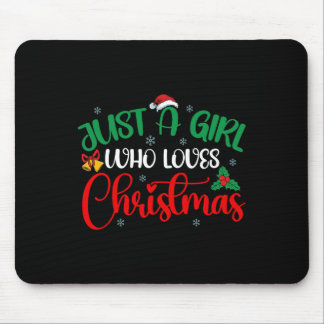 Fun Just A Girl Who Loves Christmas  Girls Women  Mouse Pad