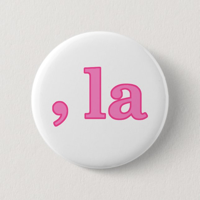 Fun Kamala Harris Pink Comma La 2 Inch Round Button (Front)
