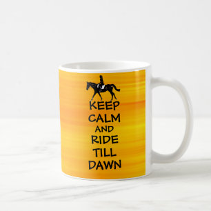 Fun Keep Calm & Ride Till Dawn Horse Coffee Mug