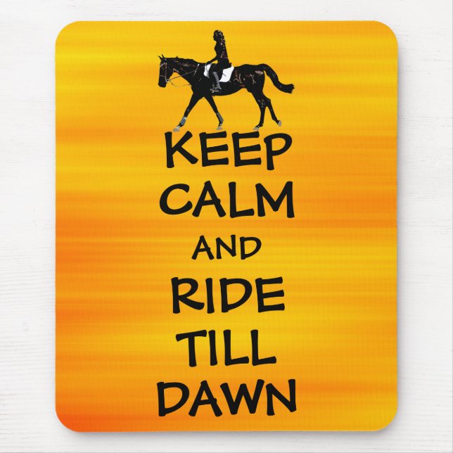 Fun Keep Calm & Ride Till Dawn Horse Mouse Pad (Front)