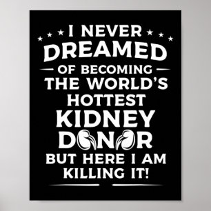 Fun Kidney Donor Art Men Women Kidney Disease Awar Poster