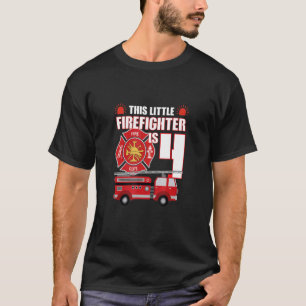 FUN KIDS THIS LITTLE FIREFIGHTER IS 4 YEARS OLD T-Shirt