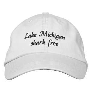 Fun Lake Michigan living - shark free Embroidered Hat
