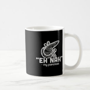 Fun Lazy Pancreas T1d Diabetes  Coffee Mug