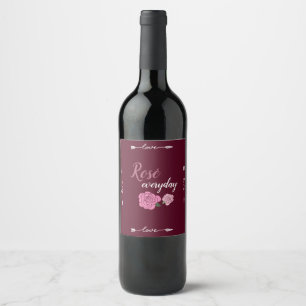 Fun Love "Rosé Everyday" Slogan Pink Roses Wine Label