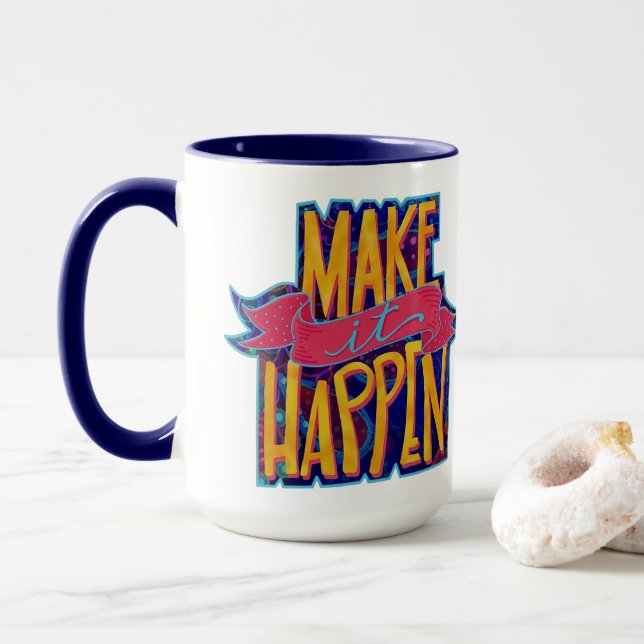 Fun Make it Happen Quote Inspirivity  Mug (With Donut)