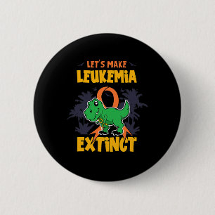 Fun Make Leukaemia Extinct Design  2 Inch Round Button