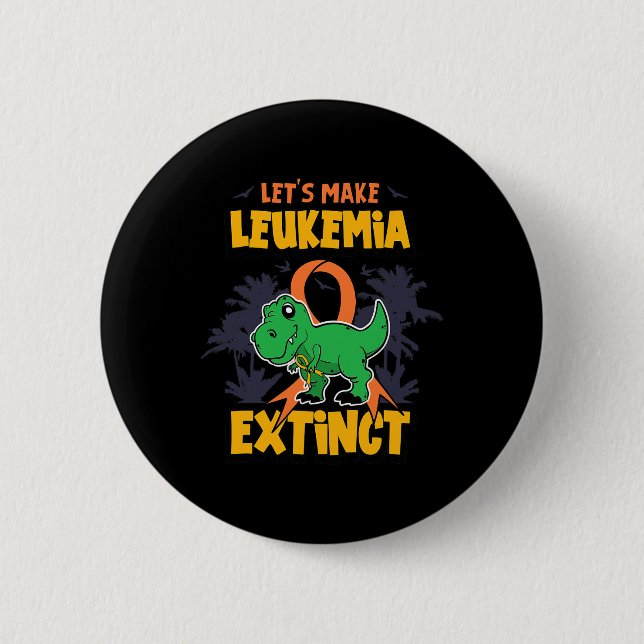 Fun Make Leukaemia Extinct Design  2 Inch Round Button (Front)