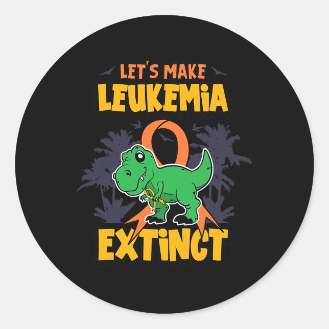 Fun Make Leukaemia Extinct Design  Classic Round Sticker (Front)