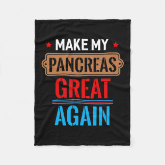 Fun Make My Pancreas Great Again Gift November 14  Fleece Blanket