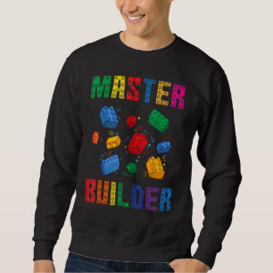 Fun Master Builder Brick Builder Funny Blocks Buil Sweatshirt