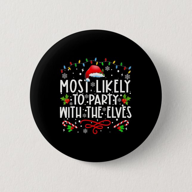 Fun Matching Christmas Most Likely To Party With T 2 Inch Round Button (Front)