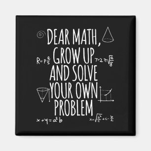 Fun Math Quote Girl Boy Men Women Dear Math Back T Magnet