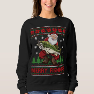 Fun Merry Fishmas Santa Fishing Ugly Christmas Swe Sweatshirt