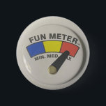 FUN METER BUTTON<br><div class="desc">Take your fun metre with you where every you go.  You will make people smile!</div>