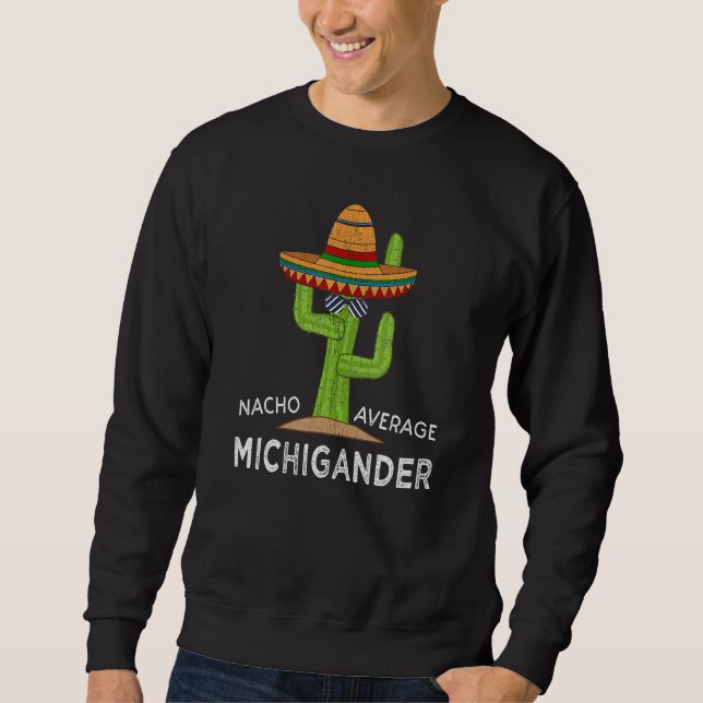 Fun Michigander Meme Saying  Native Michigan Home Sweatshirt (Front)