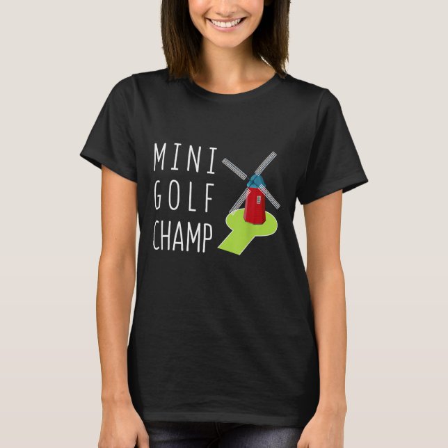 Fun Mini Golf Putt Putt Golfing Champ Gift T-Shirt (Front)