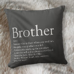 Fun Modern Gray Cool Best Brother Ever Definition  Throw Pillow<br><div class="desc">Perfect for your special brother (big or small) to create a unique gift. A perfect way to show him how amazing he is every day. You can even customise the background to their favourite color. Designed by Thisisnotme©</div>