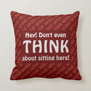 Fun Mom Chair DON'T EVEN THINK Seat RED Throw Pillow