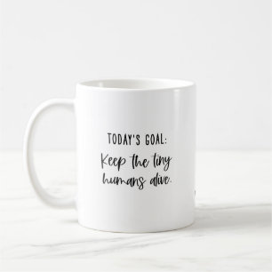Fun Mom Saying Todays Goal Coffee Mug