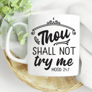 Fun Mom Thou Shall Not Try Me Mood 24-7 Coffee Mug