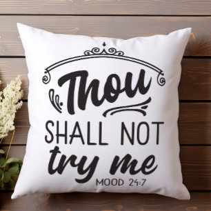 Fun Mom Thou Shall Not Try Me Mood 24-7 Throw Pillow