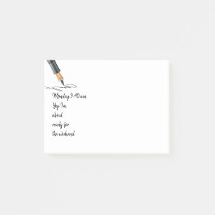 Fun Monday am Yep I'm about ready for the Weekend Post-it Notes