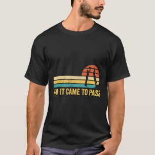 Fun Mormon Missionary LDS Basketball And It Came T T-Shirt