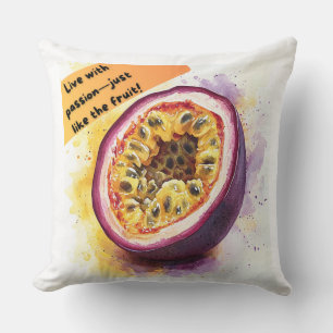 Fun & Motivational Fruit Quote Passionfruit Throw Pillow