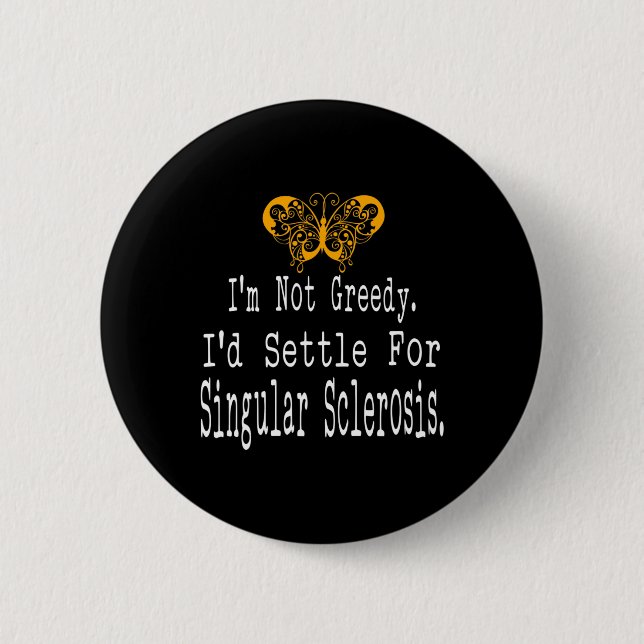 Fun Multiple Sclerosis Awareness Butterfly Support 2 Inch Round Button (Front)