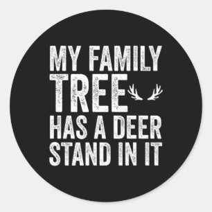 Fun my family tree has a deer stand in it hunter h classic round sticker