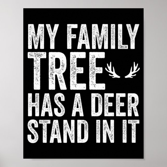 Fun my family tree has a deer stand in it hunter h poster (Front)