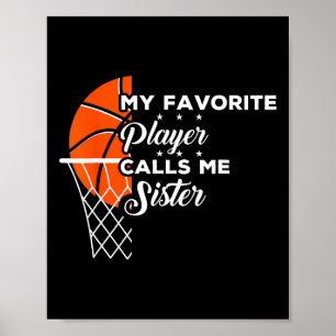 Fun My Favorite Bysketbyll Player Calls Me Sister Poster