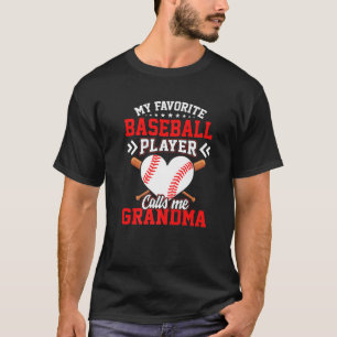 Fun My Favourite Baseball Player Calls Me Grandma T-Shirt