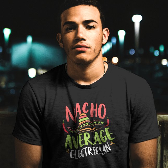 Fun Nacho Average Electrician T-Shirt (Creator Uploaded)