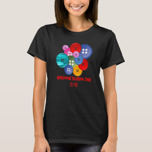 Fun National Button Day For Seamstress And Those W T-Shirt