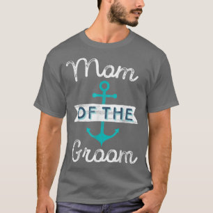 Fun Nautical Wedding Favour Mother Mama Mom of the T-Shirt