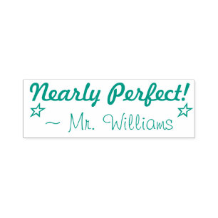 Fun "Nearly Perfect!" + Custom Instructor Name Self-inking Stamp