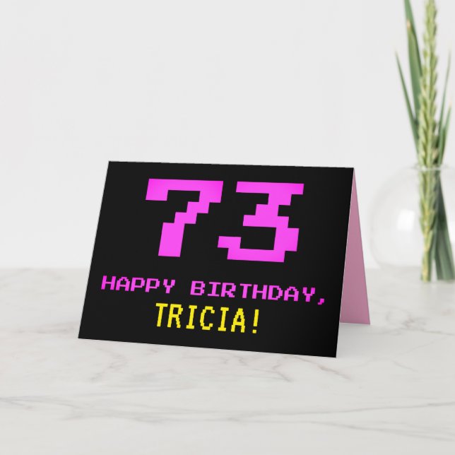 Fun, Nerdy, Geeky, Pink, 8-Bit Style 73rd Birthday Card (Front)