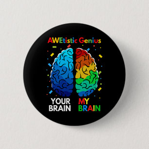 Fun Neurodiversity Autism Awareness Awetistic Geni 2 Inch Round Button