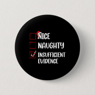 Fun Nice Naughty Insufficient Evidence Santa Claus 2 Inch Round Button