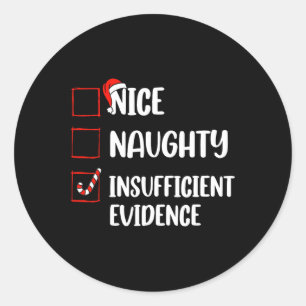 Fun Nice Naughty Insufficient Evidence Santa Claus Classic Round Sticker
